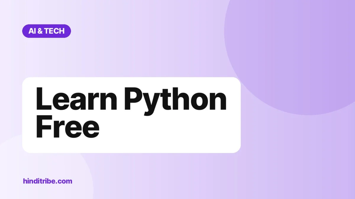 पाइथन कैसे सीखें (Python Kaise Sikhe): शुरुआत से, मुफ्त में, मोबाइल पर भी 1 कवर इमेज: "Learn Python Free" (AI और टेक गाइड)